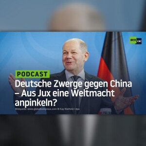 Deutsche Zwerge gegen China – Aus Jux eine Weltmacht anpinkeln?