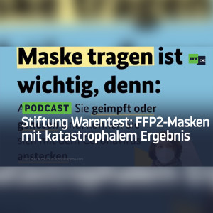 Stiftung Warentest: Von 32 FFP2-Masken nur vier ”empfehlens­wert”, aber auch gesundheitsfördernd?