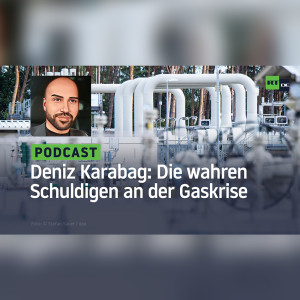 Deniz Karabag #12: Die wahren Schuldigen an der Gaskrise