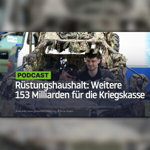 Rüstungshaushalt: Weitere 153 Milliarden für die Kriegskasse