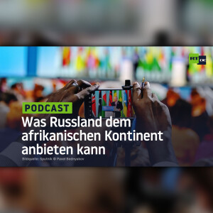 Was Russland dem afrikanischen Kontinent anbieten kann