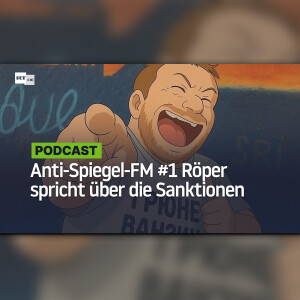 Anti-Spiegel-FM #1 Röper spricht über die Sanktionen