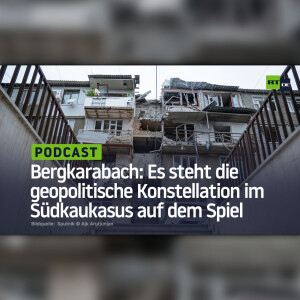Bergkarabach: Es steht die geopolitische Konstellation im Südkaukasus auf dem Spiel