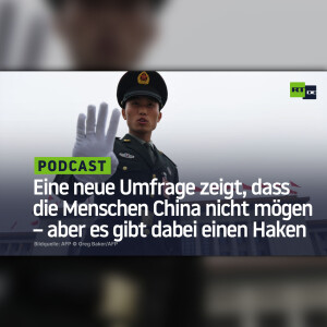 Eine neue Umfrage zeigt, dass die Menschen China nicht mögen – aber es gibt dabei einen Haken