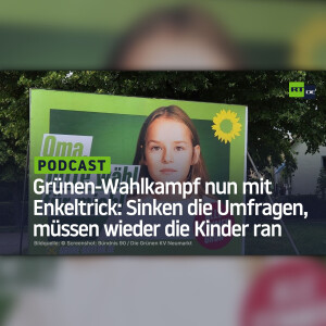Grünen-Wahlkampf nun mit Enkeltrick: Sinken die Umfragen, müssen wieder die Kinder ran