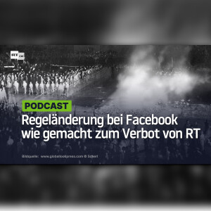 Regeländerung bei Facebook wie gemacht zum Verbot von RT