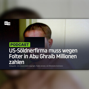 US-Söldnerfirma muss wegen Folter in Abu Ghraib Millionen zahlen