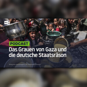 Das Grauen von Gaza und die deutsche Staatsräson