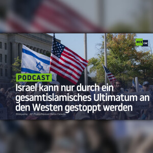 Israel kann nur durch ein gesamtislamisches Ultimatum an den Westen gestoppt werden