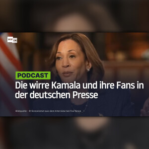 Die wirre Kamala und ihre Fans in der deutschen Presse