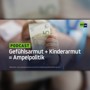 Gefühlsarmut + Kinderarmut = Ampelpolitik