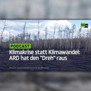 Klimakrise statt Klimawandel: ARD hat den ”Dreh” raus