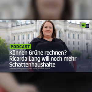 Können Grüne rechnen? Ricarda Lang will noch mehr Schattenhaushalte