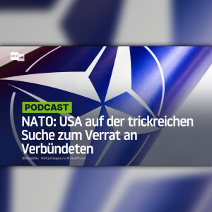 NATO: USA auf der trickreichen Suche zum Verrat an Verbündeten