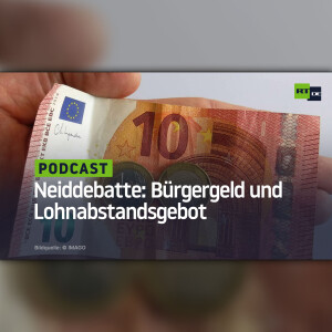Neiddebatte: Bürgergeld und Lohnabstandsgebot