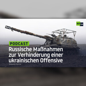 Russische Maßnahmen zur Verhinderung einer ukrainischen Offensive
