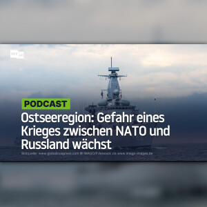 Ostseeregion: Gefahr eines Krieges zwischen NATO und Russland wächst