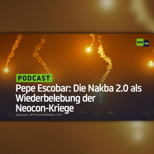 Pepe Escobar: Die Nakba 2.0 als Wiederbelebung der Neocon-Kriege