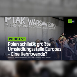 Polen schließt größte Umsiedlungsstelle Europas – Eine Kehrtwende?