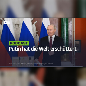 Putin hat die Welt erschüttert
