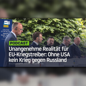 Unangenehme Realität für Kriegstreiber der EU: Ohne USA kann man keinen Krieg gegen Russland führen