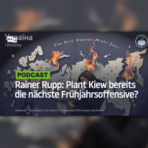 Rainer Rupp: Plant Kiew bereits die nächste Frühjahrsoffensive?
