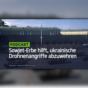 Sowjet-Erbe hilft, ukrainische Drohnenangriffe abzuwehren
