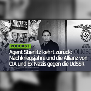 Agent Stierlitz kehrt zurück: Nachkriegsjahre und die Allianz von CIA und Ex-Nazis gegen die UdSSR