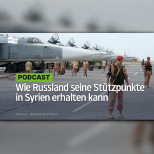 Wie Russland seine Stützpunkte in Syrien erhalten kann