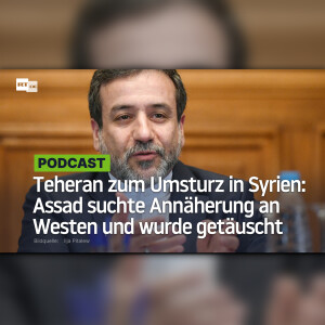 Teheran zum Umsturz in Syrien: Assad suchte Annäherung an Westen und wurde getäuscht