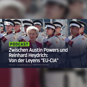 Zwischen Austin Powers und Reinhard Heydrich: Von der Leyens "EU-CIA"