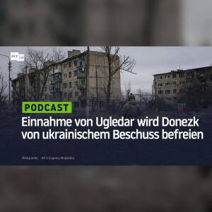 Einnahme von Ugledar wird Donezk von ukrainischem Beschuss befreien