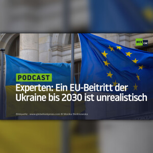 Experten: Ein EU-Beitritt der Ukraine bis 2030 ist unrealistisch