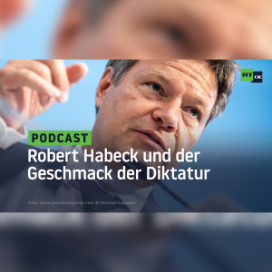 Robert Habeck und der Geschmack der Diktatur