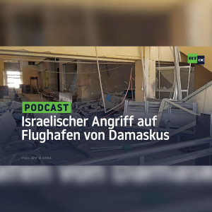Israelischer Angriff auf Flughafen von Damaskus schürt neue Spannungen in Nahost