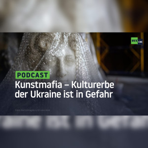 Raub der Ukraine: Das Kulturerbe des Landes als Selbstbedienungsladen unter freiem Himmel