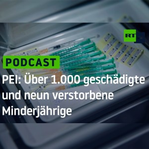 PEI rückt Impf-Meldedaten heraus: Über 1.000 geschädigte und neun verstorbene Minderjährige