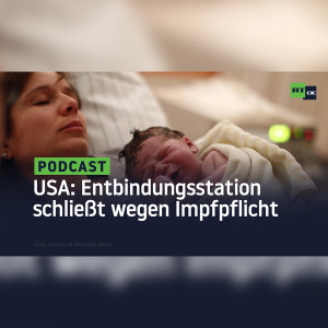Impfpflicht führt zu Kündigungen – Krankenhaus in den USA muss Entbindungsstation schließen