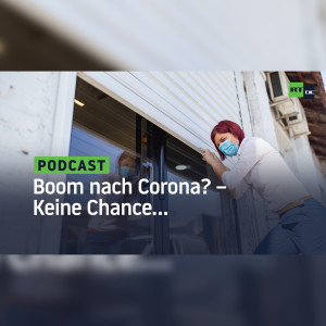 Boom nach Corona? Keine Chance …