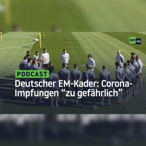 Corona-Impfungen "zu gefährlich" – Deutscher EM-Kader soll vor Nebenwirkungen geschützt werden