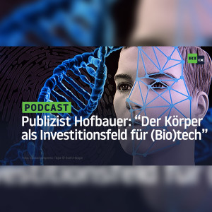 ”Der menschliche Körper als Investitionsfeld für Biotechnik, Pharma und Kontrollindustrie”