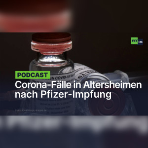 Nach Pfizer/BioNTech-Impfung: Mehrere COVID-19-Fälle in Seniorenpflegeeinrichtungen