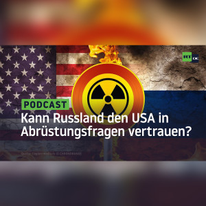 Für Russland muss die Frage beantwortet werden, ob es den USA bei der Abrüstung vertrauen kann