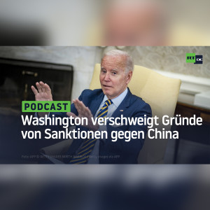 Washington nennt nicht die wahren Gründe, warum es China sanktionieren will