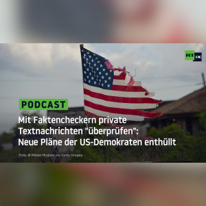 Mit Faktencheckern private Textnachrichten "überprüfen": Neue Pläne der US-Demokraten enthüllt