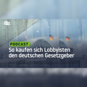 Politik für Reiche: So kaufen sich Lobbyisten den deutschen Gesetzgeber