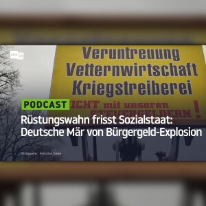 Rüstungswahn frisst Sozialstaat: Deutsche Mär von Bürgergeld-Explosion