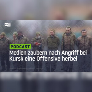 Realitätsverweigerung: Wie Medien nach dem Selbstmord-Angriff bei Kursk eine Offensive herbeizaubern