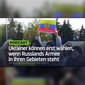 Referenden: Ukrainer bekommen nur dann eine Wahl, wenn Russlands Armee in ihren Gebieten steht