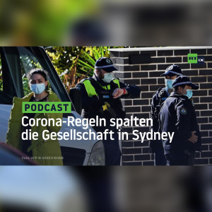 Corona-Regeln spalten die Gesellschaft in Sydney